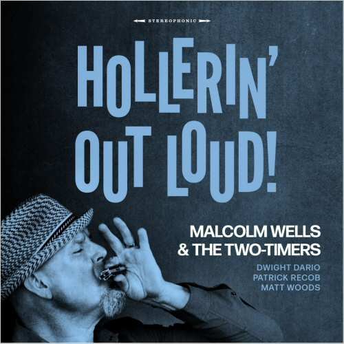 Malcolm Wells & The Two-Timers - Hollerin' Out Loud (2021)