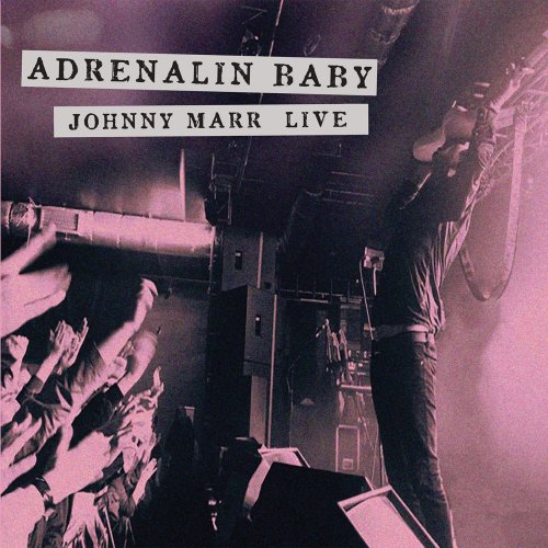 Johnny Marr - Adrenalin Baby - Johnny Marr Live (2015)