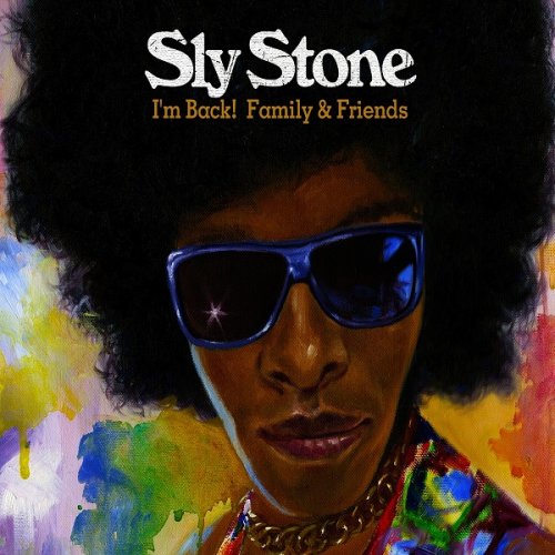 Sly Stone - I'm Back! Family & Friends (2011)