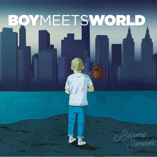 Boymeetsworld - Become Someone (2015)