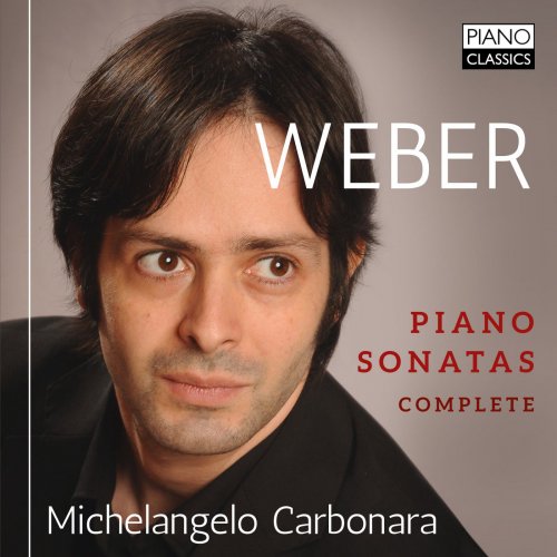 Michelangelo Carbonara - Weber: Piano Sonatas (Complete) (2016)