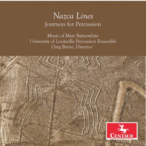 University of Louisville Percussion Ensemble & Greg Byrne - Nazca Lines: Journeys for Percussion (2021) [Hi-Res]