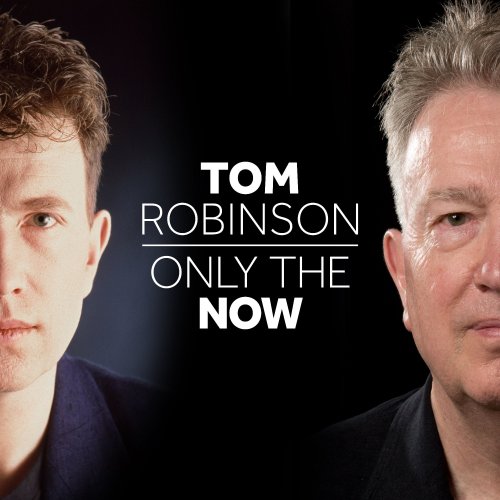 Tom Robinson - Only the Now (2015)