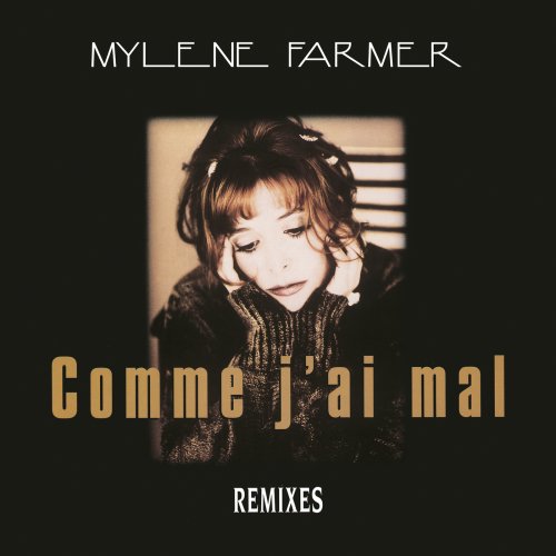 Mylene Farmer - Comme j'ai mal (Remixes) (1996) [Hi-Res]