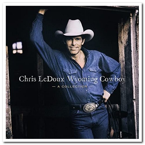 Chris LeDoux - Wyoming Cowboy - A Collection (2021)