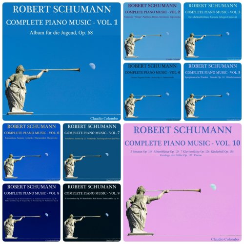 Claudio Colombo - Robert Schumann: Complete Piano Music, Vol. 1-10 (2015-2018)