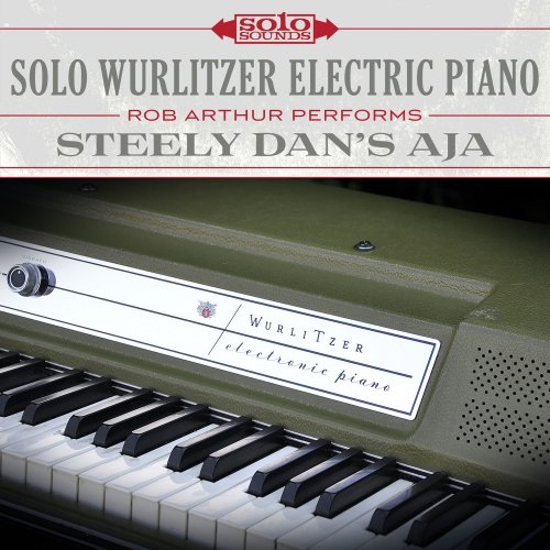 Rob Arthur - Steely Dan's Aja: Solo Wurlitzer Electric Piano (2017) Hi-Res