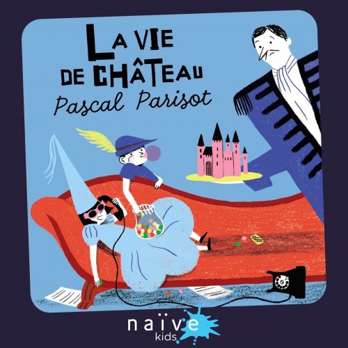 Pascal Parisot - La vie de château (2013)