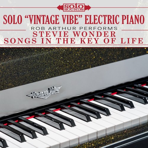 Rob Arthur - Stevie Wonder Songs in the Key of Life: Solo "Vintage Vibe" Electric Piano (2018) Hi-Res