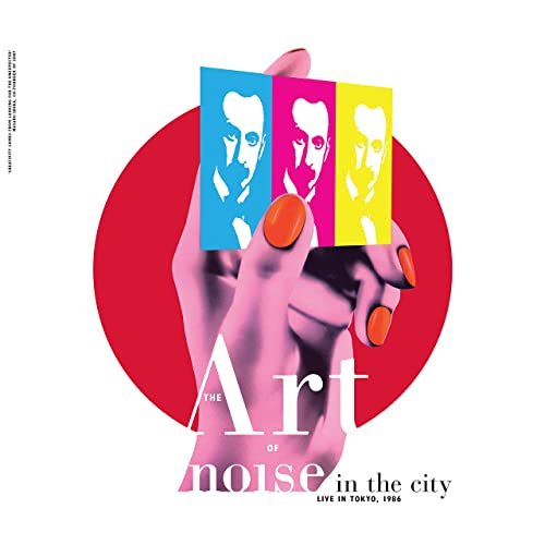 Art Of Noise - Noise in the City (Live in Tokyo, 1986) (2021)