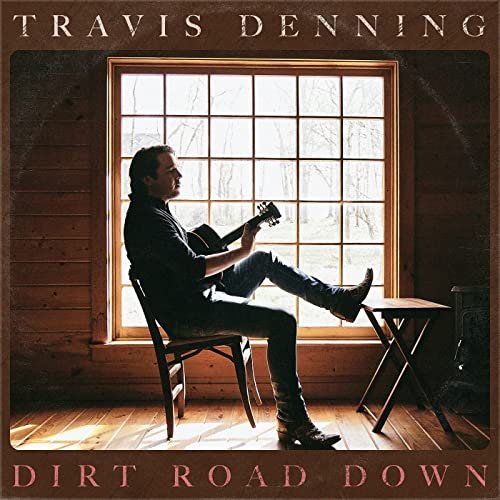 Travis Denning - Dirt Road Down (2021) Hi Res
