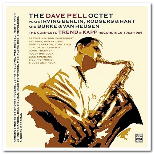 The Dave Pell Octet - Plays Irving Berlin, Rodgers & Hart And Burke & Van Heusen: The Complete Trend & Kapp Recordings 1953-1956 [2CD Remastered Set] (2017) [CD Rip]