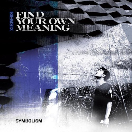 Biemsix - Find Your Own Meaning (2021)