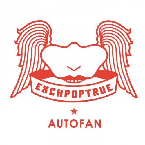 Exchpoptrue - Autofan (2021/2006)