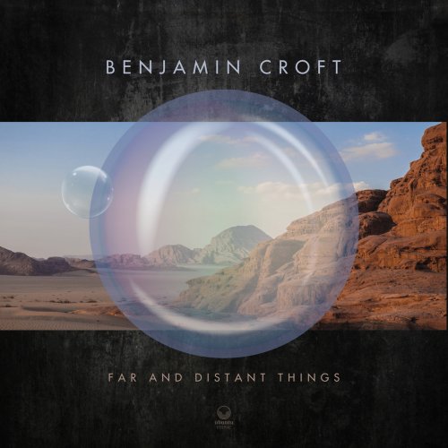 Benjamin Croft - Far and Distant Things (2021) [Hi-Res]