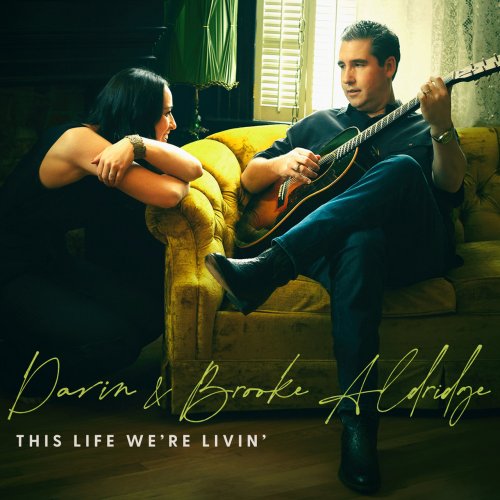 Darin and Brooke Aldridge - This Life We're Livin' (2021)