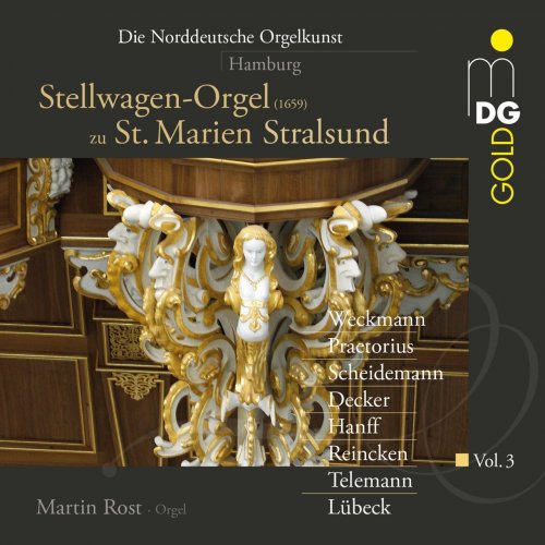 Martin Rost - Die Norddeutsche Orgelkunst, Vol. 3: Hamburg (2013)