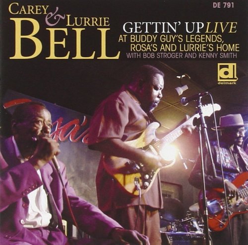 Carey Bell, Lurrie Bell - Gettin' Up Live (2007) [Hi-Res]