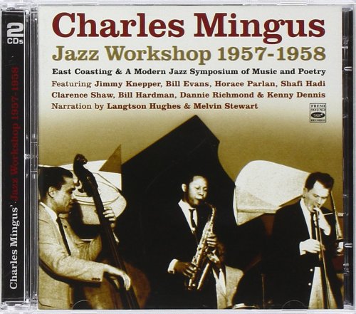 Charles Mingus - Jazz Workshop 1957-1958 [2CD Set] (2009)