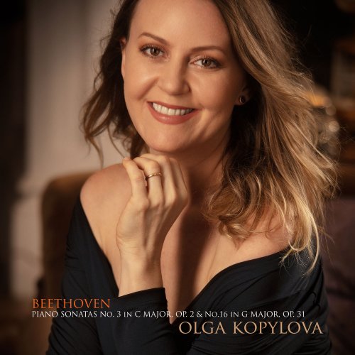 Olga Kopylova - Beethoven: Piano Sonatas No. 3 in C Major, Op. 2 & No. 16 in G Major, Op. 31 (2021) [Hi-Res]