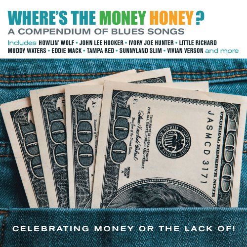 VA - Where's The Money Honey? A Compendium Of Blues Songs Celebrating Money Or The Lack Of! (2021)