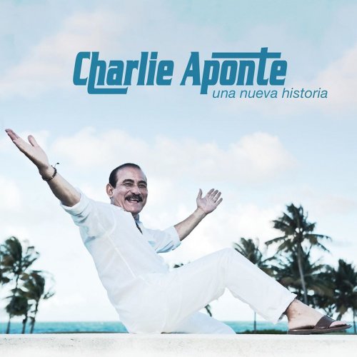 Charlie Aponte - Una Nueva Historia (2015)