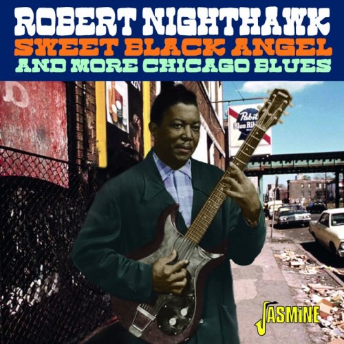 Robert Nighthawk - Sweet Black Angel and More Chicago Blues (2021)