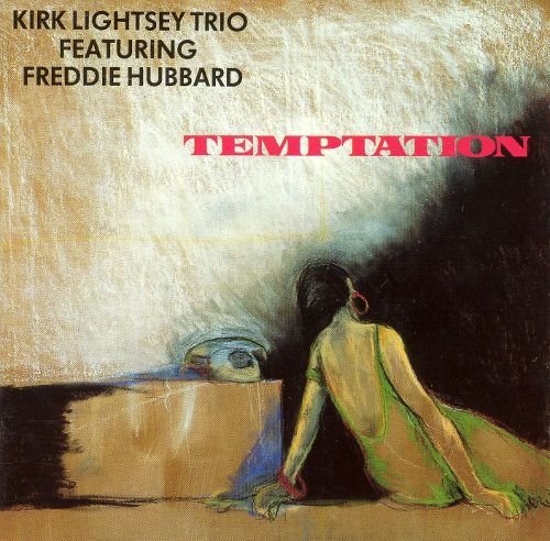 Kirk Lightsey Trio & Freddie Hubbard - Temptation (1990)