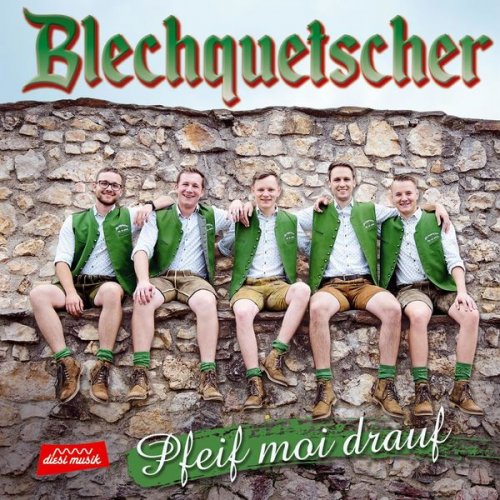 Blechquetscher - Pfeif moi drauf (2021)