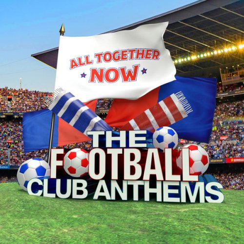 VA - All Together Now: The Football Club Anthems (2021)