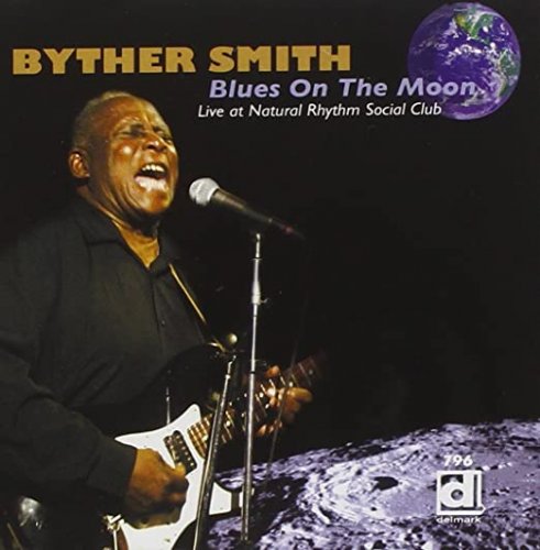 Byther Smith - Blues On The Moon - Live At Natural Rhythm Social Club (2009) [Hi-Res]