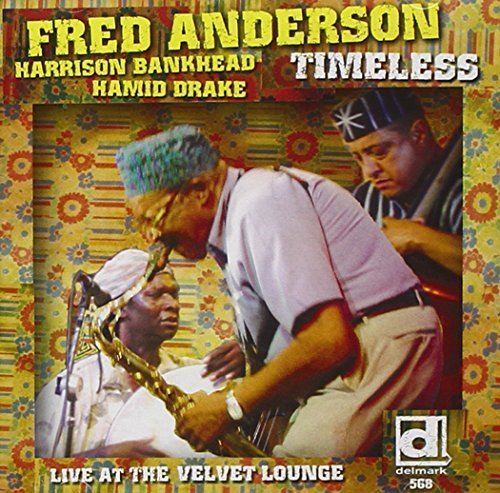 Fred Anderson - Timeless - Live at the Velvet Lounge (2006) [Hi-Res]