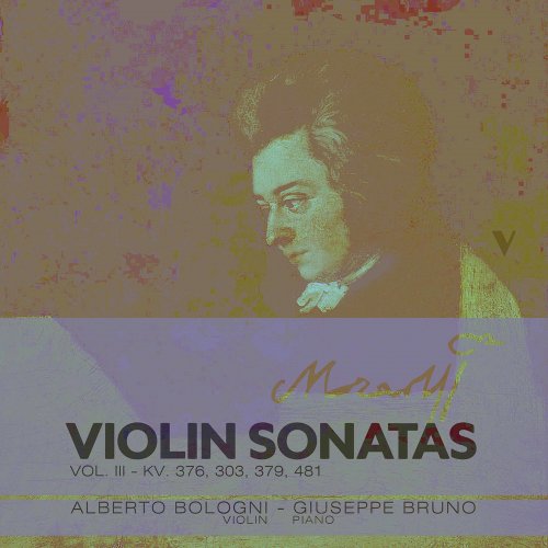 Alberto Bologni - Mozart: Complete Violin Sonatas, Vol. 3: K. 376, 303, 379 & 481 (2021)