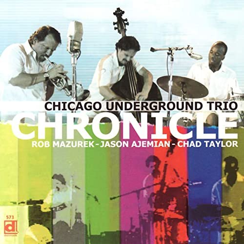 Chicago Underground Trio - Chronicle (2019) [Hi-Res]