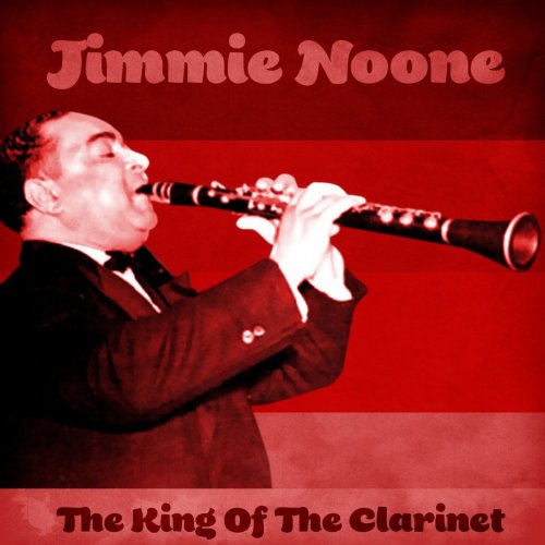 Jimmie Noone - The King of the Clarinet (Remastered) (2021)