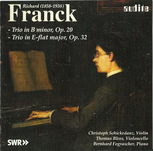 Christoph Schickedanz, Thomas Blees, Bernhard Fograscher - Richard Franck: Trios, opp. 20 & 32 (2003) CD-Rip