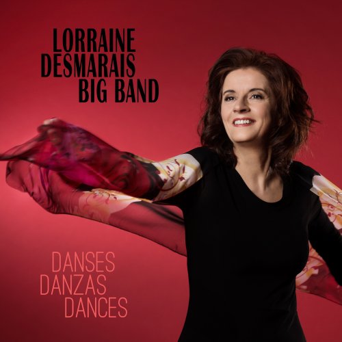 Lorraine Desmarais Big Band - Danses Danzas Dances (2016/2021)