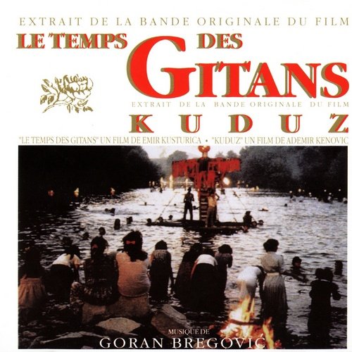 Goran Bregovic - Le Temps des Gitans & Kuduz (1999) CD-Rip