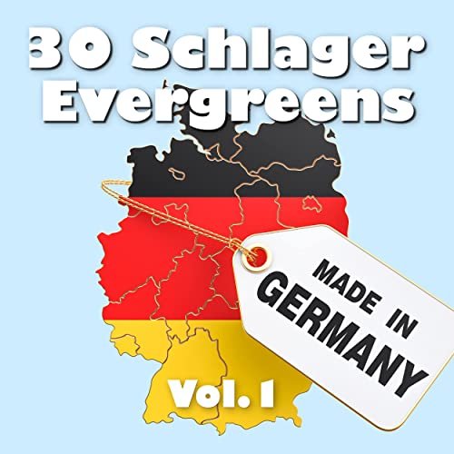 VA - 30 Schlager Evergreens - Made in Germany, Vol. 1 (2021)