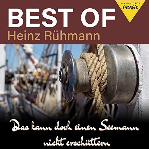 Heinz Rühmann - Das kann doch einen Seemann nicht erschüttern - Best of Heinz Rühmann (2021)