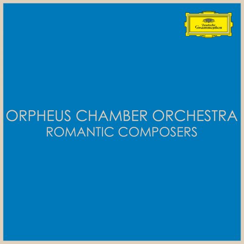 Orpheus Chamber Orchestra - Orpheus Chamber Orchestra - Romantic Composers (2021)