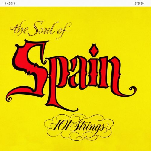 101 Strings Orchestra - The Soul of Spain (Remastered from the Original Master Tapes) (2016)