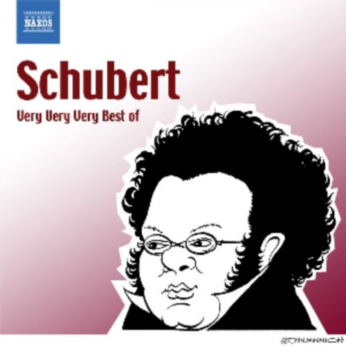 Franz Schubert: Very Very Very Best of (2007)