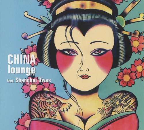 VA - China Lounge Feat. Shanghai Divas (2008)