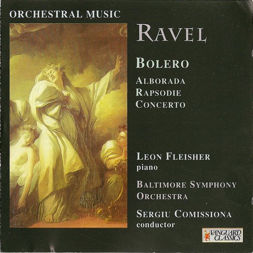 Leon Fleisher, Baltimore Symphony Orchestra, Sergiu Comissiona - Ravel: Bolero, Alborada, Rapsodie, Concerto (1997) CD-Rip