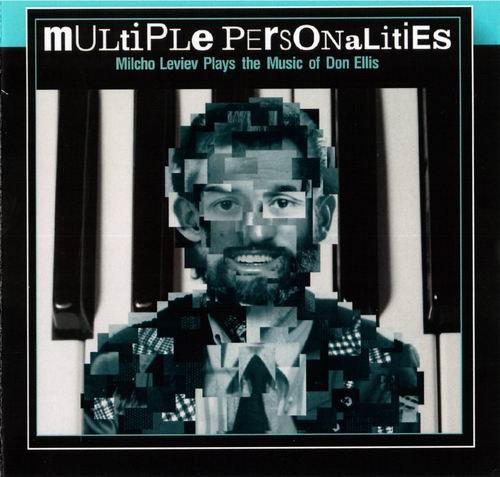 Milcho Leviev - Multiple Personalities: Milcho Leviev Plays The Music Of Don Ellis (2006)