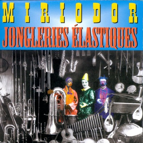 Miriodor - Jongleries Élastiques (1995)