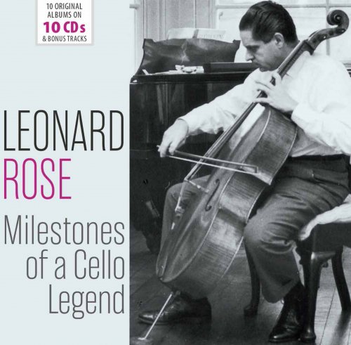 Leonard Rose - Milestones of a Cello Legend: Leonard Rose, Vol. 1-10 (2019)