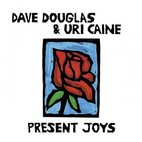 Dave Douglas & Uri Caine - Present Joys (2014) [FLAC]