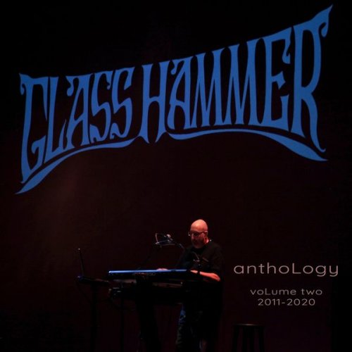 Glass Hammer - Anthology, Vol. 2 (2011-2020) (2021)